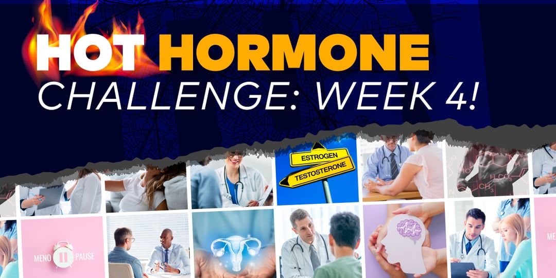 Hot Hormone Challenge: Week 4!