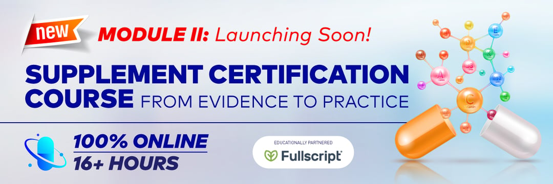 Supplement Certification Course | Module II: Launching Soon!