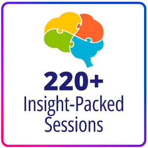 220+ Insight-Packed Sessions
