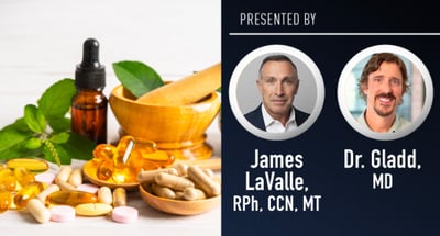 James LaValle, RPh, CCN, MT - Dr. Gladd, MD