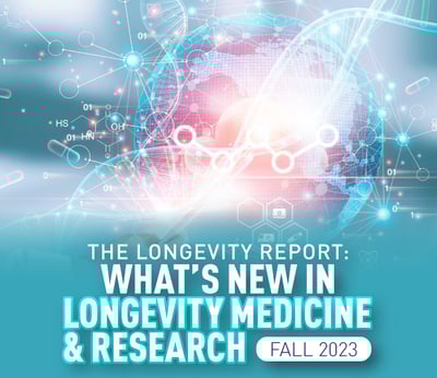 The Longevity Report: What’s New In Longevity Medicine & Research | Fall 2023