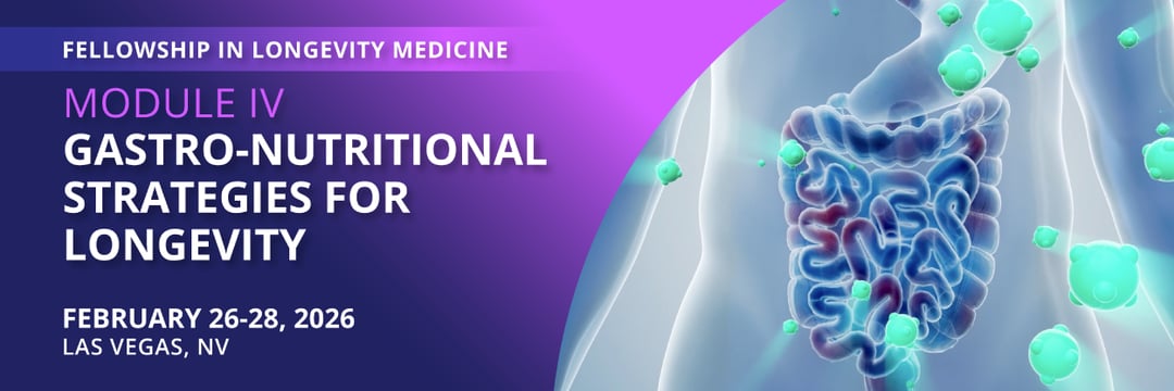 Module IV: Gastro-Nutritional Strategies for Longevity