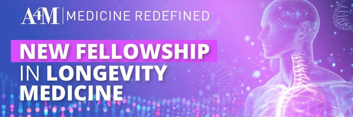 A4M - New Fellowship in Longevity Medicine