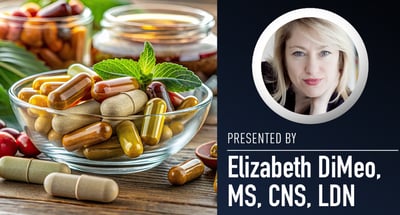 The Success and Simplicity of Practitioner-Prescribed Nutraceuticals