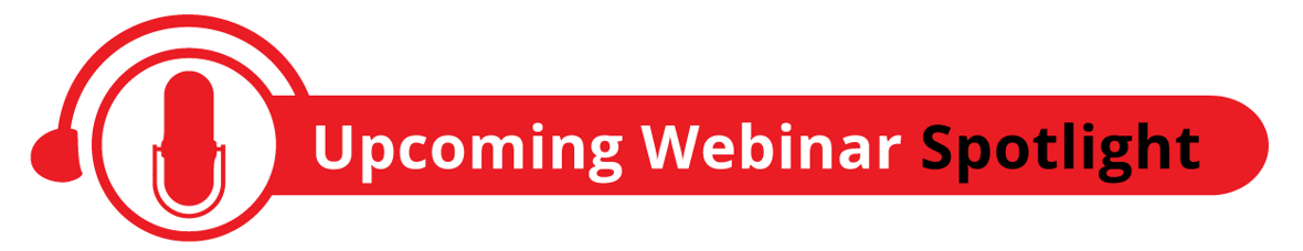 Upcoming Webinar Spotlight