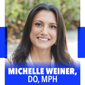 - Michelle Weiner, DO, MPH