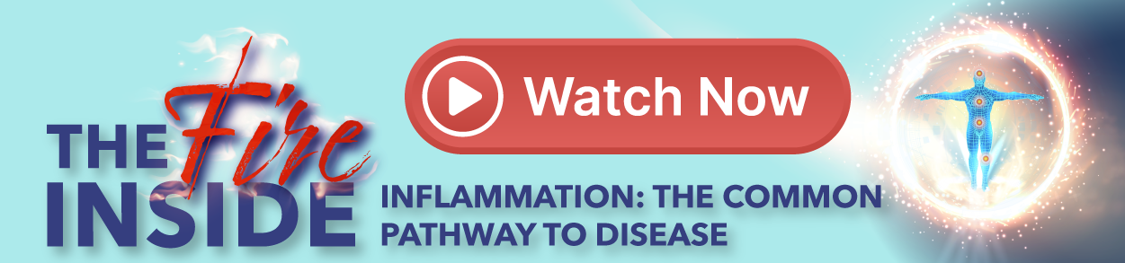 The Fire Inside - Inflammation: The Common Pathway To Disease