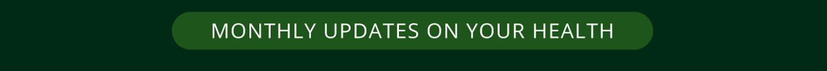 Monthly Updates on Your Health