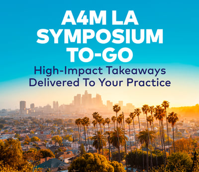 A4M LA Symposium To-Go: High-Impact Takeaways Delivered To Your Practice