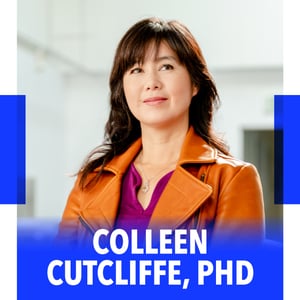 - Colleen Cutcliffe, PhD