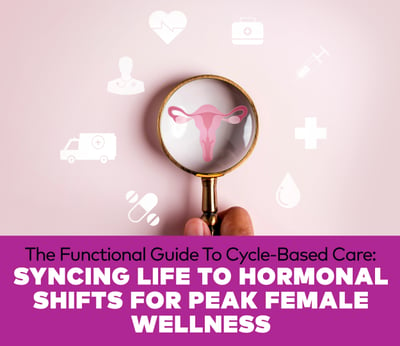 The Functional Guide To Cycle-Based Care: Syncing Life to Hormonal Shifts For Peak Female Wellness