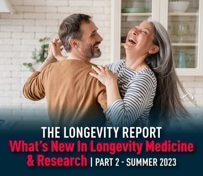 The Longevity Report: What’s New In Longevity Medicine & Research Part II