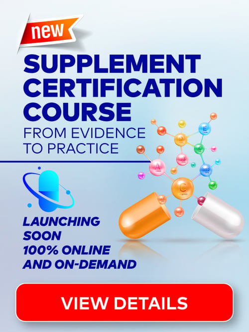 Supplement Certification Course: From Evidence To Practice