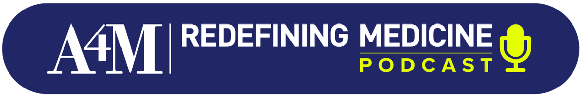 A4M Redefining Medicine Podcast