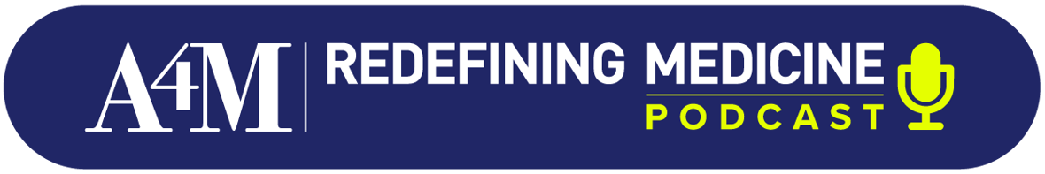 A4M Redefining Medicine Podcast