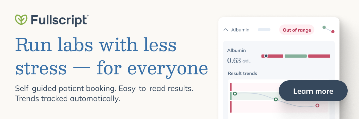 Fullscript: Run labs with less stress - for everyone