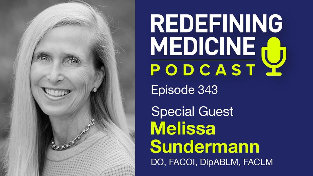 Redefining Medicine Podcast with Melissa Sundermann